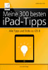 Meine 300 besten iPad-Tipps (ePub)