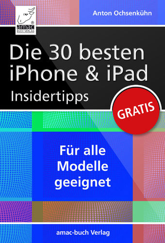 Die 30 besten iPhone & iPad Insidertipps (ePub)