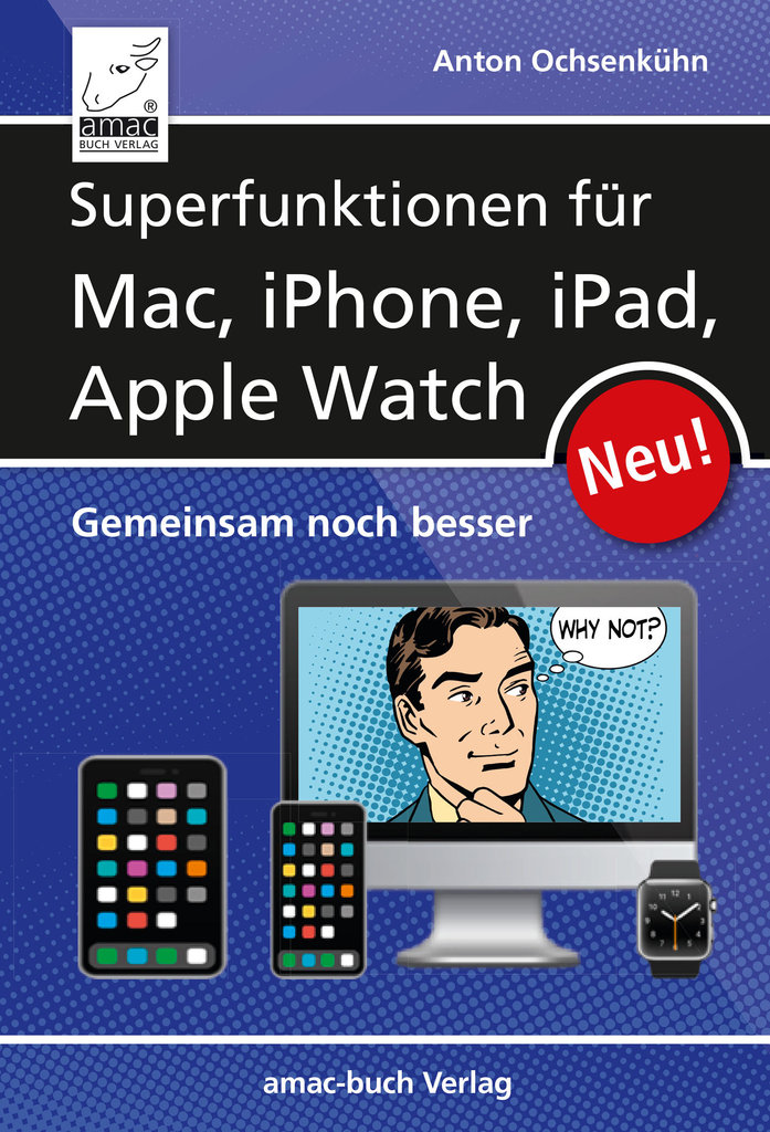 Superfunktionen für Mac, iPhone, iPad und  Apple Watch (ePub)