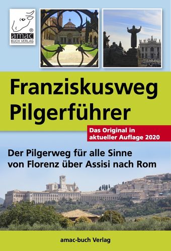 Franziskusweg Pilgerführer - Der Pilgerweg für alle Sinne von Florenz über Assisi nach Rom (ePub)