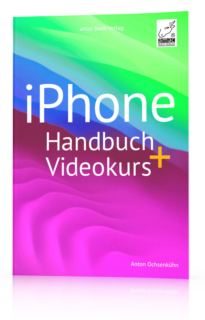 iPhone Handbuch + Videokurs iOS 17 - PREMIUM Videobuch (Buch) - lieferbar ab 6.10.2023